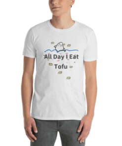 All Day I Eat Tofu t-shirt