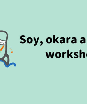 Soy Milk, Tofu and Okara Workshop