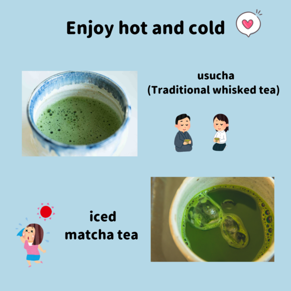 iced matcha and usucha (traditional matcha tea